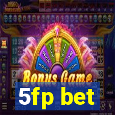 5fp bet